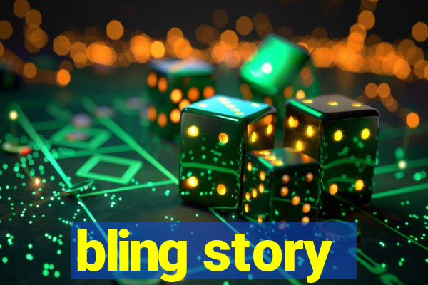 bling story